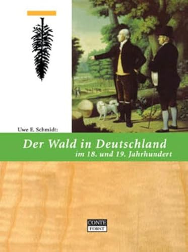 Der Wald in Deutschland im 18. und 19. Jahrhundert: Das Problem der Ressourcenknappheit dargestellt am Beispiel der Waldressourcenknappheit in ... Analyse (Conte Wissenschaft)