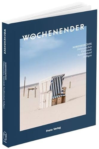 Wochenender: Nordseeküste: Dithmarschen, Eiderstedt, Nordfriesland, Halligen