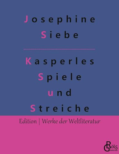 Kasperles Spiele und Streiche (Edition Werke der Weltliteratur)