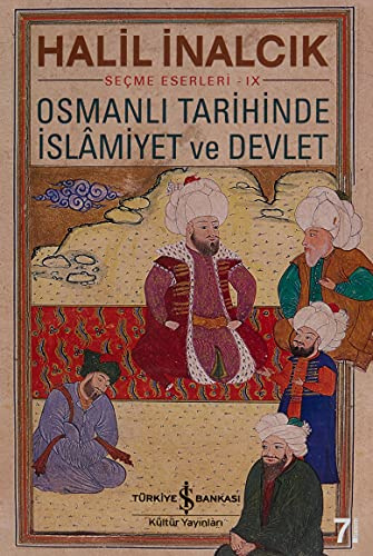 Osmanli Tarihinde Islamiyet ve Devlet: Seçme Eserleri 9