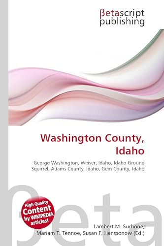 Washington County, Idaho: George Washington, Weiser, Idaho, Idaho Ground Squirrel, Adams County, Idaho, Gem County, Idaho