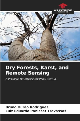 Dry Forests, Karst, and Remote Sensing: A proposal for integrating these themes