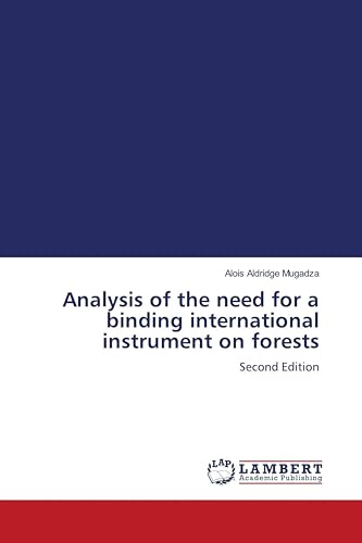 Analysis of the need for a binding international instrument on forests: Second Edition