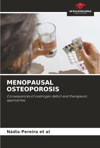 MENOPAUSAL OSTEOPOROSIS: Consequences of oestrogen deficit and therapeutic approaches