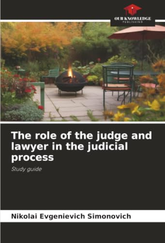 The role of the judge and lawyer in the judicial process: Study guide