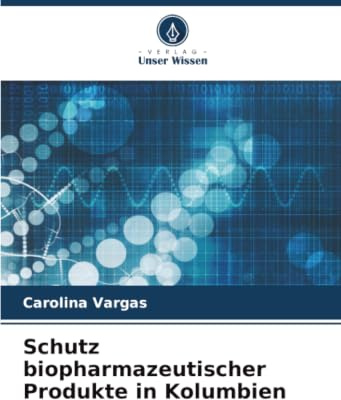Schutz biopharmazeutischer Produkte in Kolumbien: DE