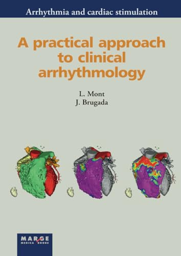 A practical approach to clinical arrhythmology (Arrhythmia and cardiac stimulation, Band 0)