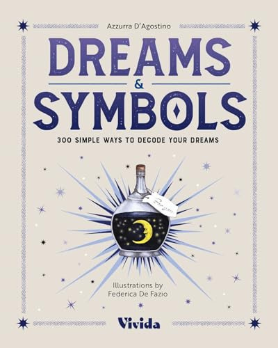 Dreams & Symbols: 300 Symbols for Understanding Your Dreams (VIVIDA): 300 Simple Ways to Decode Your Dreams