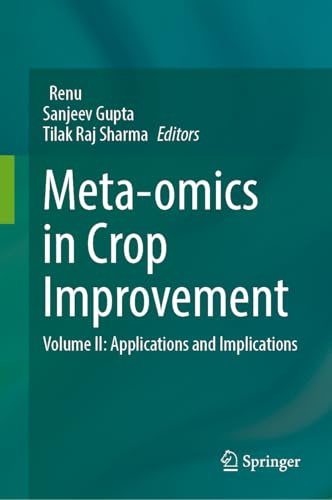 Meta-omics in Crop Improvement: Volume II: Applications and Implications