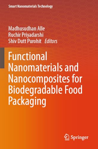 Functional Nanomaterials and Nanocomposites for Biodegradable Food Packaging (Smart Nanomaterials Technology)