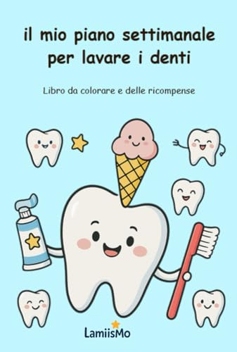 il mio piano settimanale per lavare i denti: Libro da colorare e delle ricompense