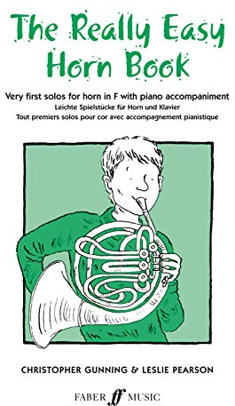 The Really Easy Horn Book: Very First Solos for Horn in F With Piano Accompaniment (Faber Edition)