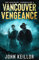 Vancouver Vengeance: The McKinley Chronicles 2