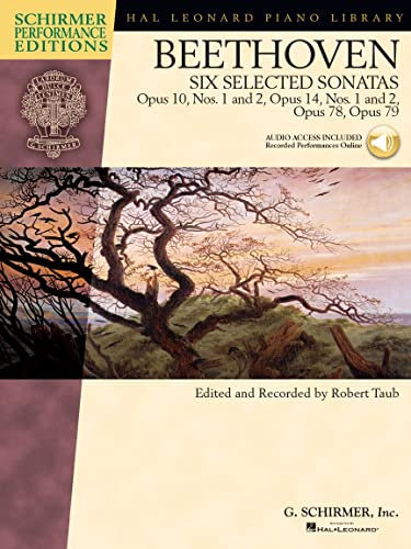 Beethoven: Six Selected Sonatas: Opus 10, Nos. 1 and 2, Opus 14, Nos. 1 and 2, Opus 78, Opus 79: 6 Selected Sonatas (Hal Leonard Piano Library: Schirmer Performance Editions)