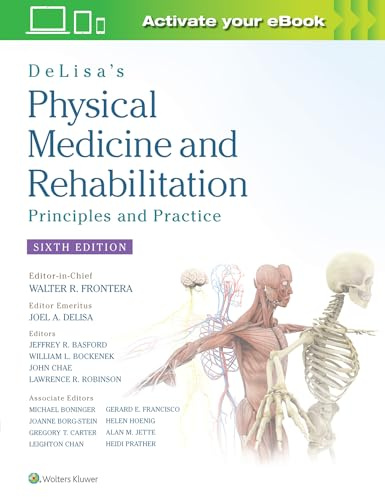 DeLisa's Physical Medicine and Rehabilitation: Principles and Practice
