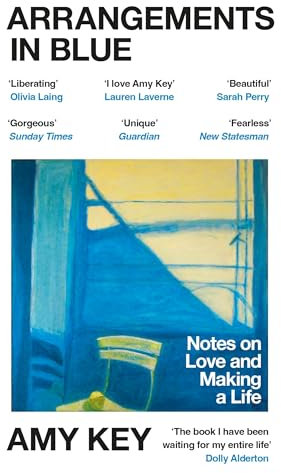 Arrangements in Blue: Notes on Love and Making a Life