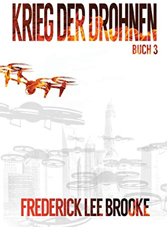 Krieg der Drohnen (Krieg der Drohnen: Buch 3)