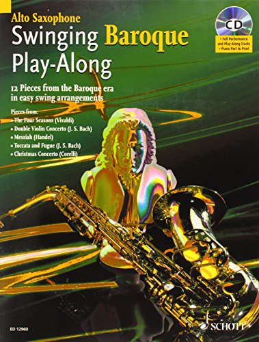 Swinging Baroque Play-Along: 12 Stücke aus dem Barock in einfachen Swing-Arrangements. Alt-Saxophon. (Schott Master Play-Along Series)