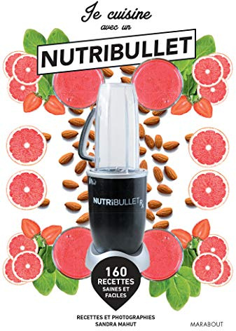 Je cuisine avec un Nutribullet