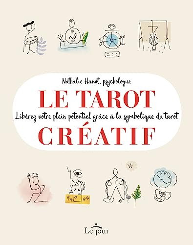 Le tarot créatif: Une méthode originale pour découvrir de nouvelles facettes de soi