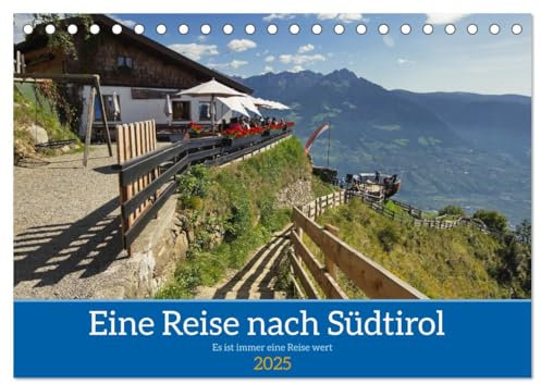 Eine Reise nach Südtirol - Es ist immer eine Reise wert (Tischkalender 2025 DIN A5 quer), CALVENDO Monatskalender