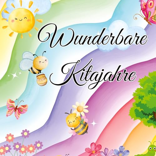 Wunderbare Kitajahre: Ein gemeinsames Ausmal- und Erinnerungsbuch zum Kita-Abschied