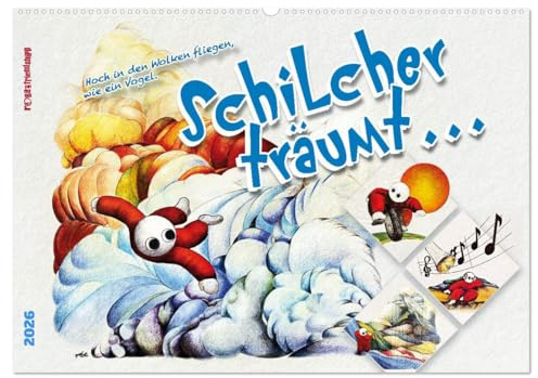 Schilcher träumt ... (Wandkalender 2026 DIN A2 quer), CALVENDO Monatskalender: Übers Einlassen. Auch für Jugendliche. (CALVENDO Menschen)