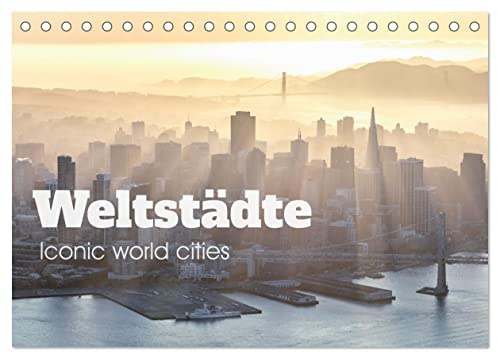Weltstädte - Iconic world cities (Tischkalender 2026 DIN A5 quer), CALVENDO Monatskalender: Besuchen Sie die berühmtesten Städte der Welt (CALVENDO Orte)