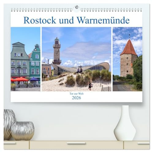 Rostock und Warnemünde - Tor zur Welt (hochwertiger Premium Wandkalender 2026 DIN A2 quer), Kunstdruck in Hochglanz: Rostock und Warnemünde - sichtbare Hansetradition (CALVENDO Orte)