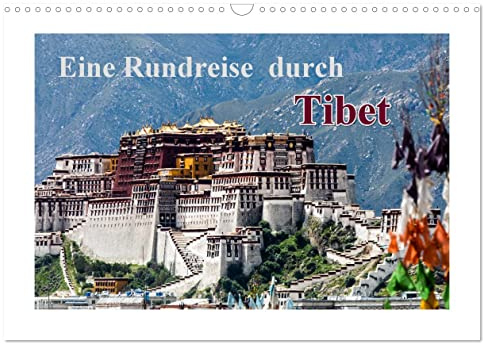 Eine Rundreise durch Tibet (Wandkalender 2026 DIN A3 quer), CALVENDO Monatskalender: Tibet - Ein Land zwischen Historie und Moderne (CALVENDO Orte)