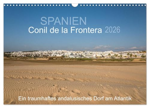 Conil de la Frontera - Ein traumhaftes andalusisches Dorf am Atlantik (Wandkalender 2026 DIN A3 quer), CALVENDO Monatskalender: Einblicke in ein ... Dorf im Herzen von Andalusien (CALVENDO Orte)