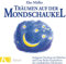 Träumen auf der Mondschaukel: Autogenes Training mit Märchen und Gute-Nacht-Geschichten mit musikalischen Miniaturen. Mit Musik von Helmer Sauer