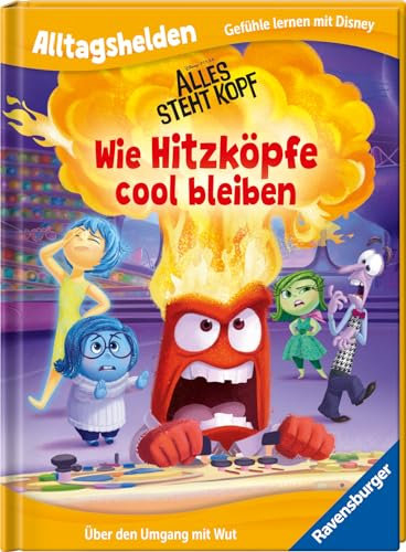 Alltagshelden - Gefühle lernen mit Disney/Pixar: Alles steht Kopf - Wie Hitzköpfe cool bleiben - Über den Umgang mit Wut - Bilderbuch ab 3 Jahren
