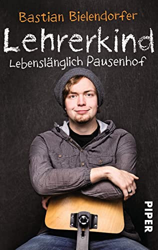 Lehrerkind: Lebenslänglich Pausenhof | Ein lustiges Buch für zwischendurch