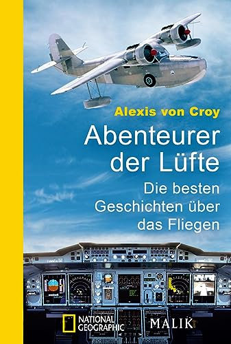 Abenteurer der Lüfte: Die besten Geschichten über das Fliegen
