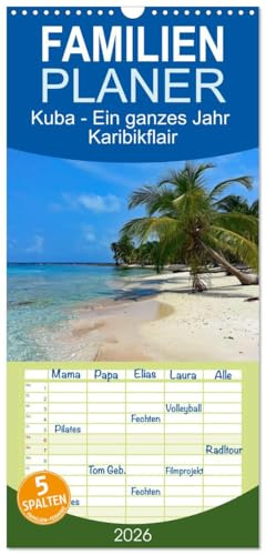 Familienplaner 2026 - Kuba - Ein ganzes Jahr Karibikflair mit 5 Spalten (Wandkalender, 21 cm x 45 cm), CALVENDO: Kuba, die faszinierende Karibikinsel (CALVENDO Orte)