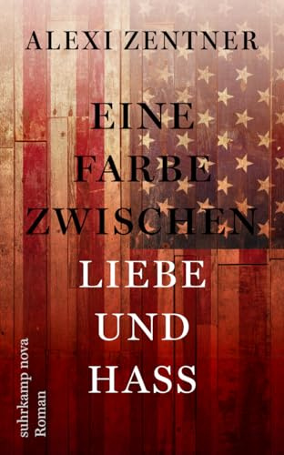 Eine Farbe zwischen Liebe und Hass: Roman (suhrkamp nova)