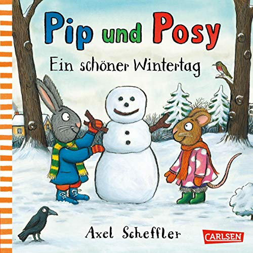 Pip und Posy: Ein schöner Wintertag: Bilderbuch für Kinder ab 2 von Axel Scheffler