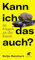 Kann ich das auch?: 50 Fragen an die Kunst