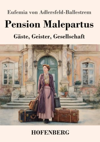 Pension Malepartus: Gäste, Geister, Gesellschaft