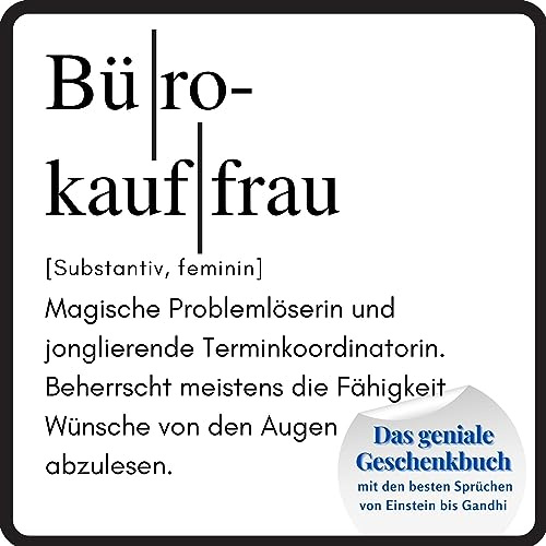 Bürokauffrau: Das geniale Geschenkbuch mit den besten Sprüchen von Einstein bis Gandhi. Das perfekte Geschenk zum Geburtstag oder zu Weihnachten
