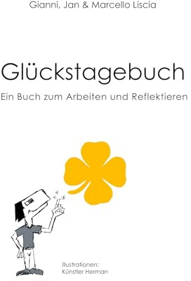 Glückstagebuch: Ein Buch zum Arbeiten und Reflektieren (D.R.E.A.M. of LEADERS® - Workbooks)