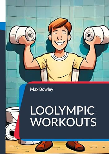 Loolympic Workouts: How to turn your toilet into an effective gym