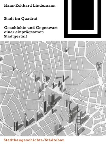 Stadt im Quadrat: Geschichte und Gegenwart einer einprägsamen Stadtgestalt (Bauwelt Fundamente, 121)