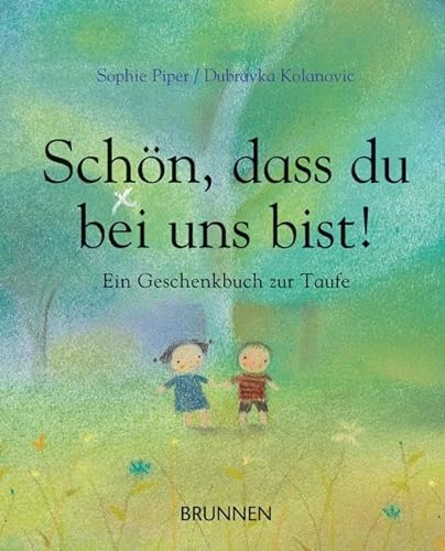 Schön, dass du bei uns bist!: Ein Geschenkbuch zur Taufe - wertvolle Gedichte und Bibel-Texte mit Tiefgang und christlicher Botschaft zum Vorlesen als Geschenk zur Taufe oder zur Geburt