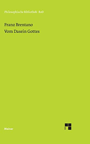 Vom Dasein Gottes: Mit Einl. u. Anm. hrsg. v. Alfred Kastil (Philosophische Bibliothek)