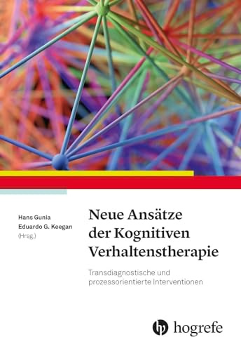 Neue Ansätze der Kognitiven Verhaltenstherapie: Transdiagnostische und prozessorientierte Interventionen