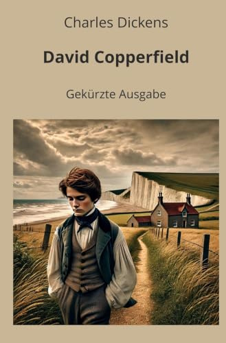David Copperfield: Gekürzte Ausgabe (Klassiker in Kurzfassung)