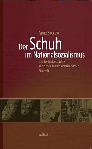 Der Schuh im Nationalsozialismus: Eine Produktgeschichte im deutsch-britisch-amerikanischen Vergleich