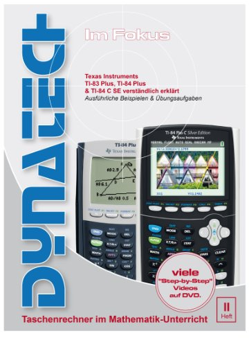 Arbeitsbuch Im Fokus II: Texas Instruments TI-83+/TI-84+ & TI-84+ C SE verständlich erklärt, Arbeitsbuch mit ausführlichen Beispielen und Übungsaufgaben